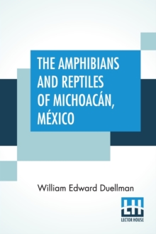 Image for The Amphibians And Reptiles Of Michoacan, Mexico