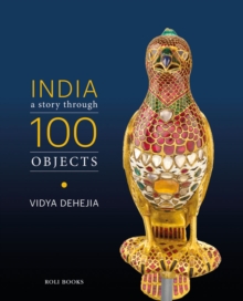 Image for India: A Story Through 100 Objects