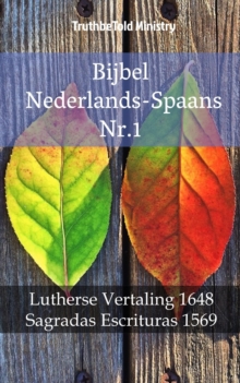 Image for Bijbel Nederlands-Spaans Nr.1: Lutherse Vertaling 1648 - Sagradas Escrituras 1569.