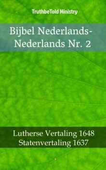 Image for Bijbel Nederlands-Nederlands Nr. 2: Lutherse Vertaling 1648 - Statenvertaling 1637.
