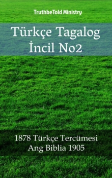 Image for Turkce Tagalog Incil No2: 1878 Turkce Tercumesi - Ang Biblia 1905.