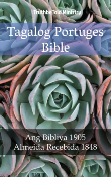 Image for Tagalog Portuges Bible: Ang Bibliya 1905 - Almeida Recebida 1848.