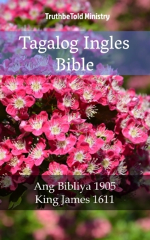 Image for Tagalog Ingles Bible: Ang Bibliya 1905 - King James 1611.
