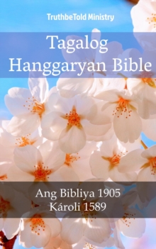 Image for Tagalog Hanggaryan Bible: Ang Bibliya 1905 - Karoli 1589.