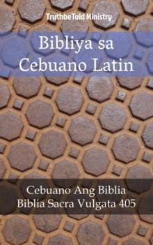 Image for Bibliya sa Cebuano Latin: Cebuano Ang Biblia - Biblia Sacra Vulgata 405.