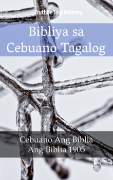 Image for Bibliya sa Cebuano Tagalog: Cebuano Ang Biblia - Ang Biblia 1905.