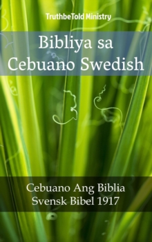 Image for Bibliya sa Cebuano Swedish: Cebuano Ang Biblia - Svensk Bibel 1917.