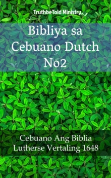 Image for Bibliya sa Cebuano Dutch No2: Cebuano Ang Biblia - Lutherse Vertaling 1648.