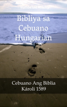 Image for Bibliya sa Cebuano Hungarian: Cebuano Ang Biblia - Karoli 1589.