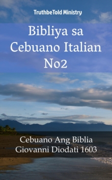 Image for Bibliya sa Cebuano Italian No2: Cebuano Ang Biblia - Giovanni Diodati 1603.