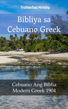 Image for Bibliya sa Cebuano Greek: Cebuano Ang Biblia - Modern Greek 1904.