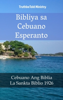 Image for Bibliya sa Cebuano Esperanto: Cebuano Ang Biblia - La Sankta Biblio 1926.