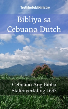 Image for Bibliya sa Cebuano Dutch: Cebuano Ang Biblia - Statenvertaling 1637.
