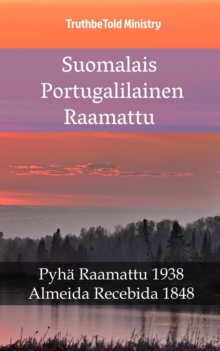 Image for Suomalais Portugalilainen Raamattu: Pyha Raamattu 1938 - Almeida Recebida 1848.