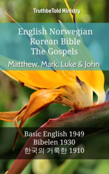 Image for English Norwegian Korean Bible - The Gospels - Matthew, Mark, Luke & John: Basic English 1949 - Bibelen 1930 - a  a  a  a  a  a  a  a   a a  a  a  a  a  a  a   1910