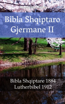 Image for Bibla Shqiptaro Gjermane II: Bibla Shqiptare 1884 - Lutherbibel 1912