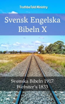 Image for Svensk Engelska Bibeln X: Svenska Bibeln 1917 - Webster's 1833