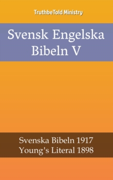 Image for Svensk Engelska Bibeln V: Svenska Bibeln 1917 - Young's Literal 1898
