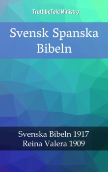 Image for Svensk Spanska Bibeln: Svenska Bibeln 1917 - Reina Valera 1909