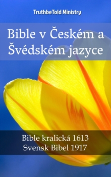 Image for Bible v Ceskem a Svedskem jazyce: Bible kralicka 1613 - Svensk Bibel 1917