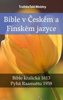 Image for Bible v Ceskem a Finskem jazyce: Bible kralicka 1613 - Pyha Raamattu 1938