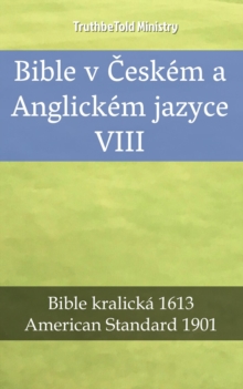 Image for Bible v Ceskem a Anglickem jazyce VIII: Bible kralicka 1613 - American Standard 1901