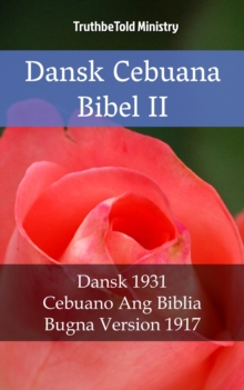 Image for Dansk Cebuana Bibel II: Dansk 1931 - Cebuano Ang Biblia, Bugna Version 1917