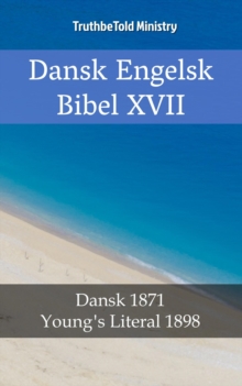 Image for Dansk Engelsk Bibel XVII: Dansk 1871 - Young's Literal 1898