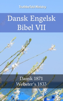 Image for Dansk Engelsk Bibel VII: Dansk 1871 - Webster's 1833