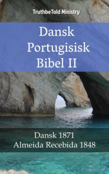 Image for Dansk Portugisisk Bibel II: Dansk 1871 - Almeida Recebida 1848