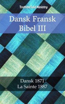 Image for Dansk Fransk Bibel III: Dansk 1871 - La Sainte 1887
