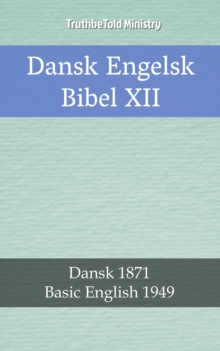Image for Dansk Engelsk Bibel XII: Dansk 1871 - Basic English 1949