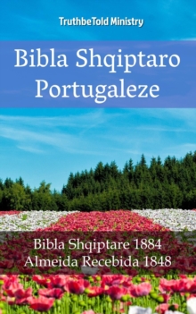 Image for Bibla Shqiptaro Portugaleze: Bibla Shqiptare 1884 - Almeida Recebida 1848