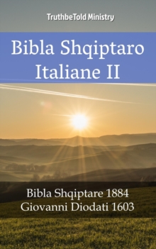 Image for Bibla Shqiptaro Italiane II: Bibla Shqiptare 1884 - Giovanni Diodati 1603