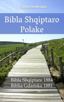 Image for Bibla Shqiptaro Polake: Bibla Shqiptare 1884 - Biblia Gdanska 1881