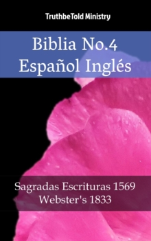 Image for Biblia No.4 Espanol Ingles: Sagradas Escrituras 1569 - Webster's 1833.