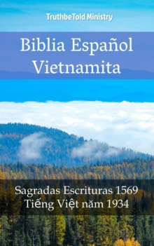 Image for Biblia Espanol Vietnamita: Sagradas Escrituras 1569 - Tieng Viet Nam 1934.