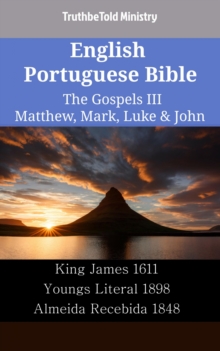 Image for English Portuguese Bible - The Gospels III - Matthew, Mark, Luke & John: King James 1611 - Youngs Literal 1898 - Almeida Recebida 1848