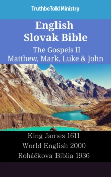 Image for English Slovak Bible - The Gospels II - Matthew, Mark, Luke & John: King James 1611 - World English 2000 - Rohackova Biblia 1936