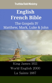 Image for English French Bible - The Gospels IV - Matthew, Mark, Luke & John: King James 1611 - World English 2000 - La Sainte 1887