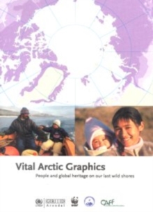 Image for Vital Arctic graphics : people and global heritage on our last wild shores