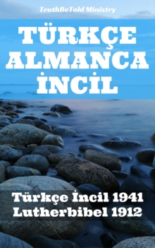 Image for Turkce Almanca IncIl: Turkce Incil 1941 - Lutherbibel 1912.