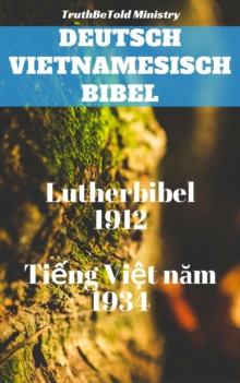 Image for Deutsch Vietnamesisch Bibel: Lutherbibel 1912 - Tieng Viet nam 1934.