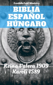 Image for Biblia Espanol Hungaro: Reina Valera 1909 - Karoli 1589.