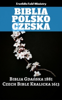 Image for Biblia Polsko Czeska: Biblia Gdanska 1881 - Czech Bible Kralicka 1613.