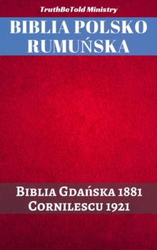 Image for Biblia Polsko Rumunska: Biblia Gdanska 1881 - Cornilescu 1921.
