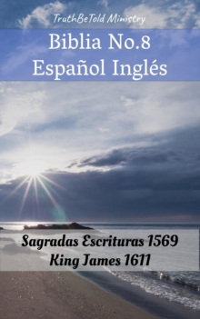 Image for Biblia No.8 Espanol Ingles: Sagradas Escrituras 1569 - King James 1611.