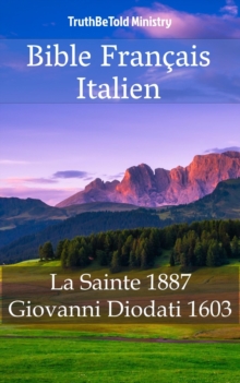 Image for Bible Francais Italien: La Sainte 1887 - Giovanni Diodati 1603.