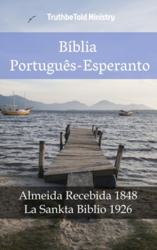 Image for Biblia Portugues-Esperanto: Almeida Recebida 1848 - La Sankta Biblio 1926.