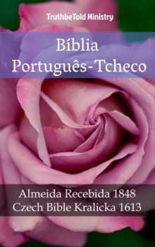 Image for Biblia Portugues-Tcheco: Almeida Recebida 1848 - Czech Bible Kralicka 1613.